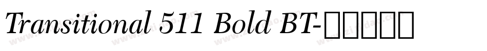 Transitional 511 Bold BT字体转换